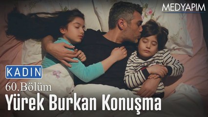 Yürek burkan konuşma - Kadın 60. Bölüm