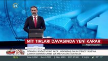 MİT TIR'ları davasında Erdem Gül ve Enis Berberoğlu kararı