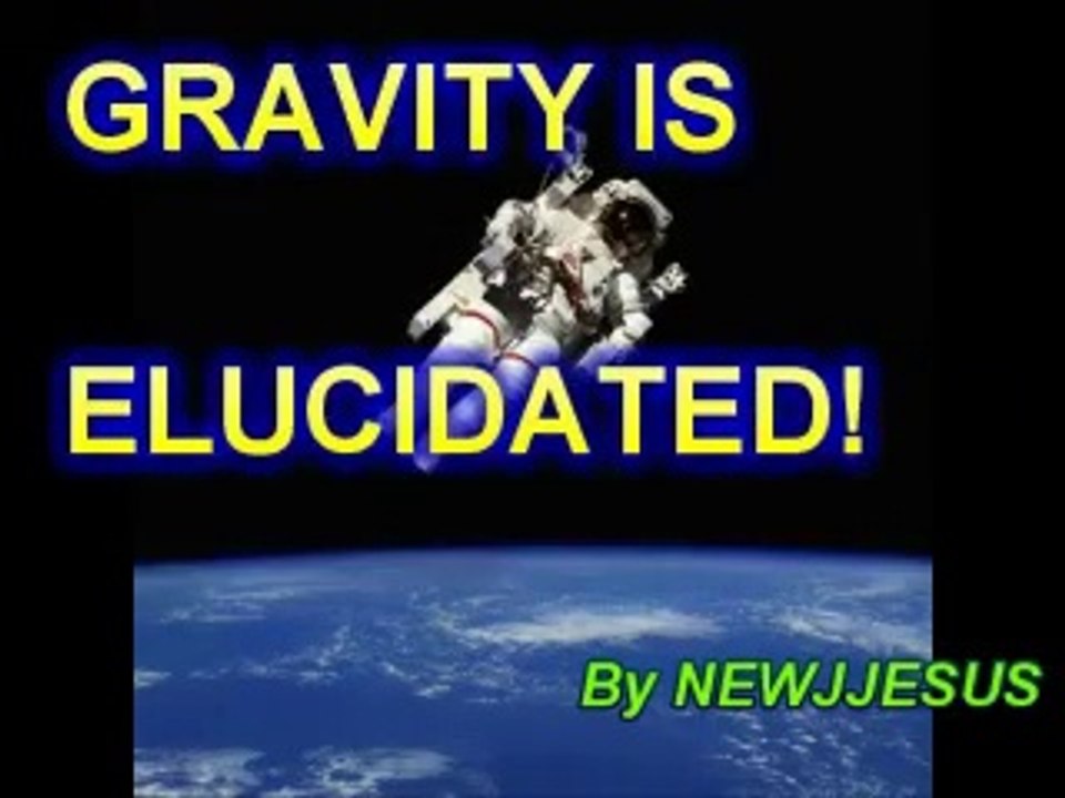 GRAVITY IS ELUCIDATED!