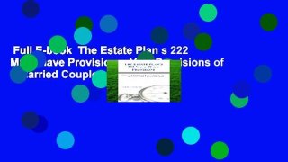 Full E-book  The Estate Plan s 222 Must-Have Provisions: Vital Provisions of a Married Couple s