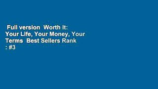 Full version  Worth It: Your Life, Your Money, Your Terms  Best Sellers Rank : #3