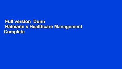 Full version  Dunn   Haimann s Healthcare Management Complete