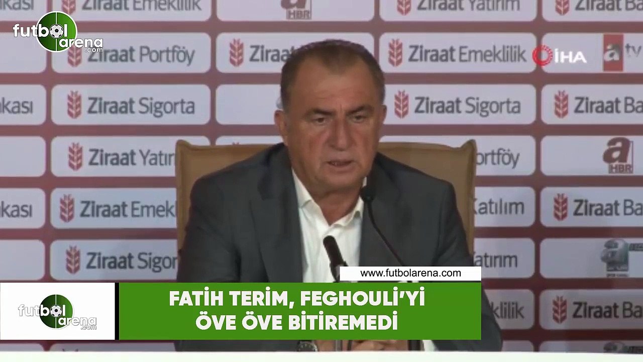 Fatih Terim, Feghouli'yi öve öve bitiremedi
