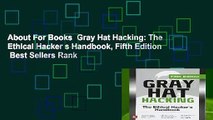 About For Books  Gray Hat Hacking: The Ethical Hacker s Handbook, Fifth Edition  Best Sellers Rank