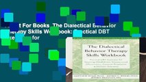About For Books  The Dialectical Behavior Therapy Skills Workbook: Practical DBT Exercises for