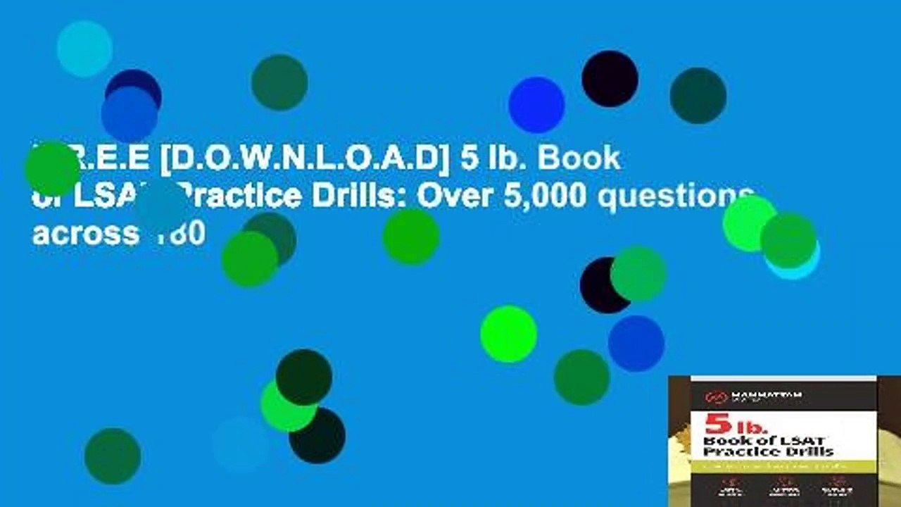 F.R.E.E [D.O.W.N.L.O.A.D] 5 lb. Book of LSAT Practice Drills: Over 5,000 questions across 180