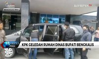 KPK Geledah Rumah Dinas Bupati Bengkalis