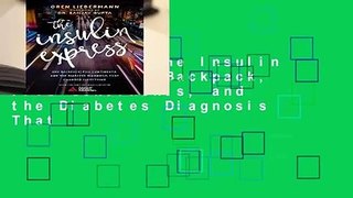 Full E-book The Insulin Express: One Backpack, Five Continents, and the Diabetes Diagnosis That