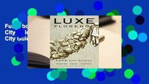 Full E-book Florence Luxe City Guide : 4th Ed. (Luxe City Guides)  For Trial