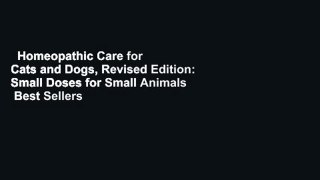Homeopathic Care for Cats and Dogs, Revised Edition: Small Doses for Small Animals  Best Sellers