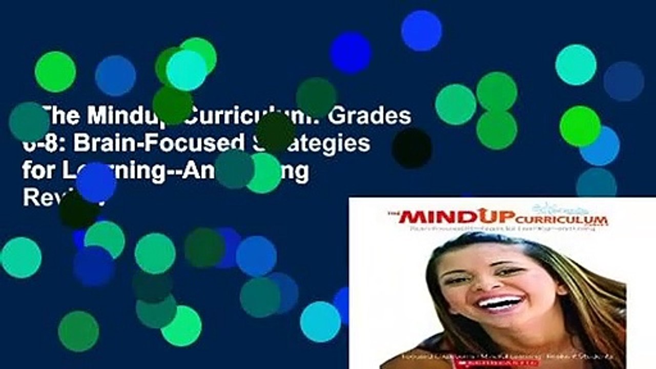 The Mindup Curriculum: Grades 6-8: Brain-Focused Strategies for Learning--And Living  Review