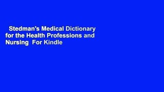 Stedman's Medical Dictionary for the Health Professions and Nursing  For Kindle