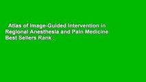 Atlas of Image-Guided Intervention in Regional Anesthesia and Pain Medicine  Best Sellers Rank :