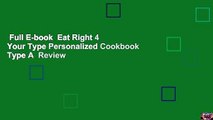 Full E-book  Eat Right 4 Your Type Personalized Cookbook Type A  Review