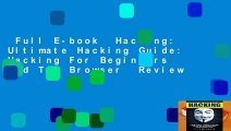 Full E-book  Hacking: Ultimate Hacking Guide: Hacking For Beginners And Tor Browser  Review