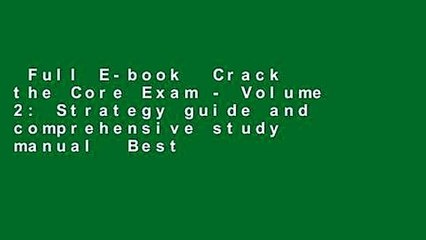 Full E-book  Crack the Core Exam - Volume 2: Strategy guide and comprehensive study manual  Best