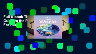 Full E-book The World: A Traveller s Guide to the Planet (Lonely Planet)  For Kindle