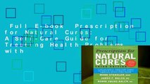 Full E-book  Prescription for Natural Cures: A Self-Care Guide for Treating Health Problems with