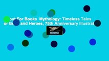 About For Books  Mythology: Timeless Tales of Gods and Heroes, 75th Anniversary Illustrated