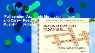 Full version  Academic Moves for College and Career Readiness, Grades 6-12: 15 Must-Have Skills