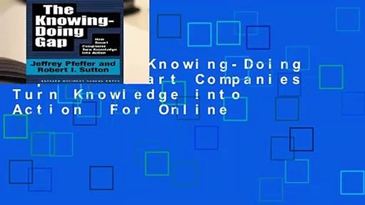 Online The Knowing-Doing Gap: How Smart Companies Turn Knowledge into Action  For Online