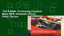 Full E-book  Introducing Autodesk Maya 2016: Autodesk Official Press  Review