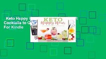 Keto Happy Hour: 50+ Low-Carb Craft Cocktails to Quench Your Thirst  For Kindle