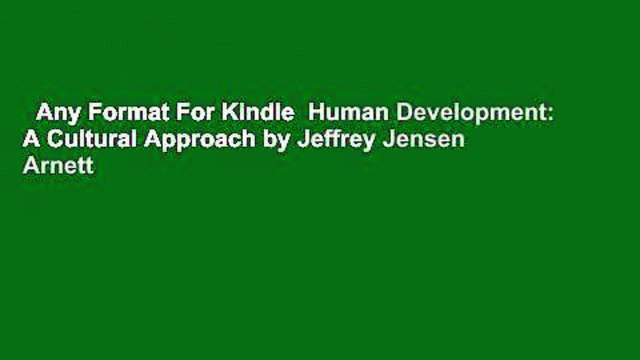 Any Format For Kindle Human Development: A Cultural Approach by Jeffrey Jensen Arnett