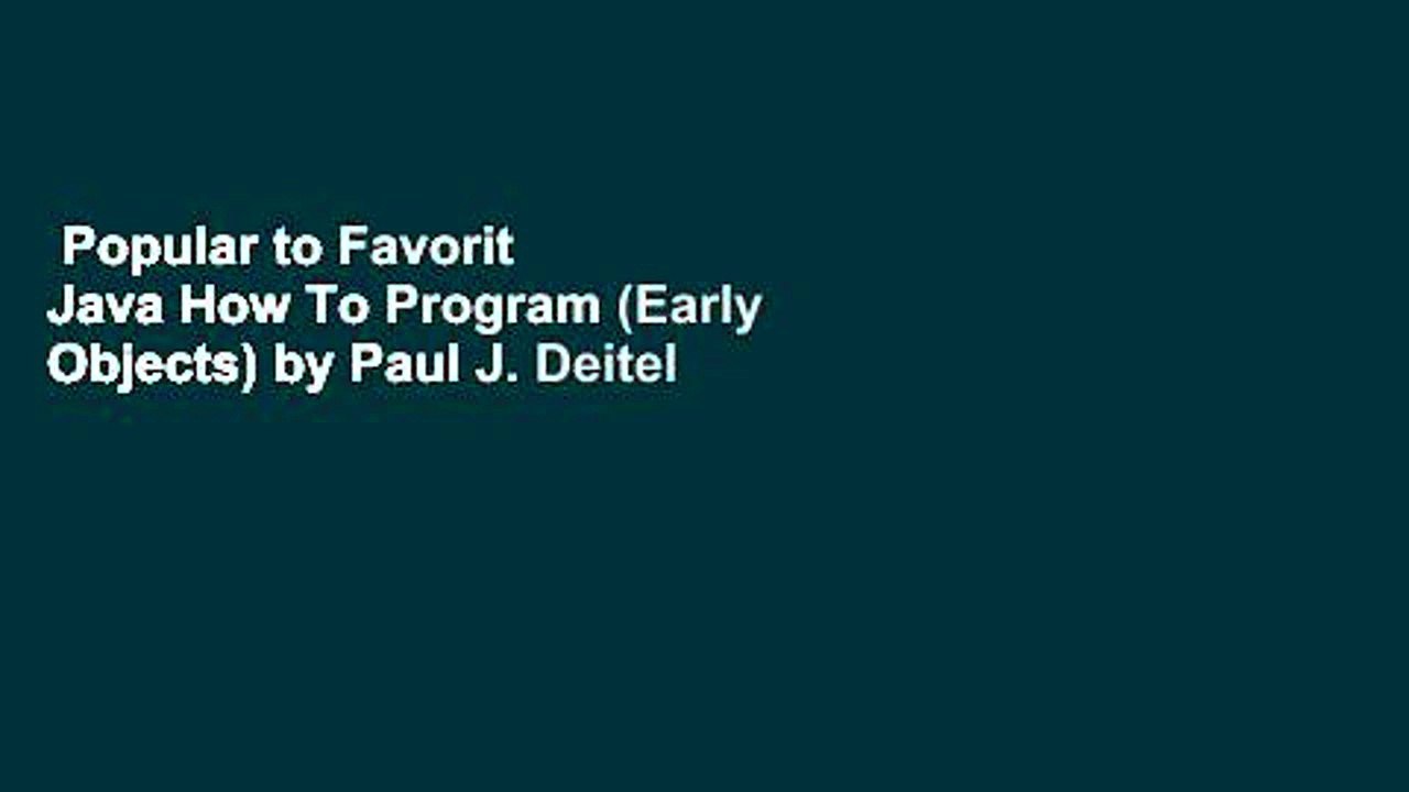 Popular to Favorit  Java How To Program (Early Objects) by Paul J. Deitel