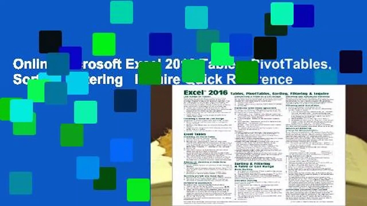 Online Microsoft Excel 2016 Tables, PivotTables, Sorting, Filtering   Inquire Quick Reference