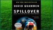 Spillover: Animal Infections and the Next Human Pandemic Complete