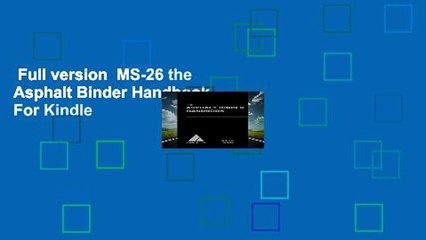 Full version  MS-26 the Asphalt Binder Handbook  For Kindle