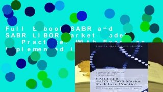 Full E-book SABR and SABR LIBOR Market Models in Practice: With Examples Implemented in Python