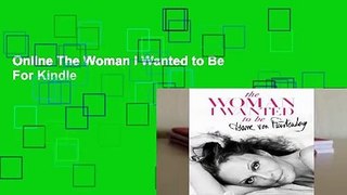 Online The Woman I Wanted to Be  For Kindle