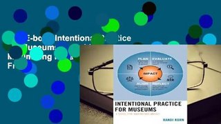 Full E-book Intentional Practice for Museums: A Guide for Maximizing Impact  For Free