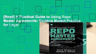 [Read] A Practical Guide to Using Repo Master Agreements: Existing Market Practice for Legal