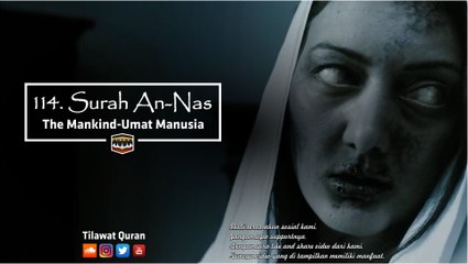 114. Surah An-Nas {Umat Manusia - The Mankind} | Wadee Hammadi Al Yamani