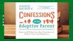 Confessions of an Adoptive Parent: Hope and Help from the Trenches of Foster Care and Adoption