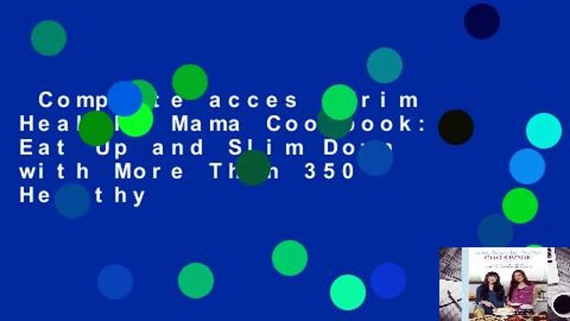 Complete acces Trim Healthy Mama Cookbook: Eat Up and Slim Down with More Than 350 Healthy