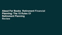 About For Books  Retirement Financial Planning: The 15 Rules Of Retirement Planning  Review