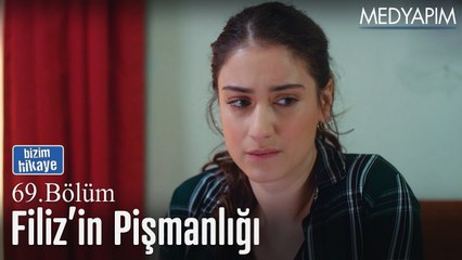 Filiz'in pişmanlığı - Bizim Hikaye 69. Bölüm