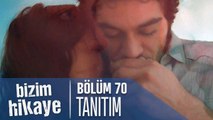 Bizim Hikaye 70. Bölüm Tanıtımı (Final)