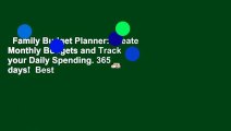 Family Budget Planner: Create Monthly Budgets and Track your Daily Spending. 365 days!  Best