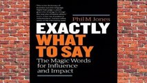 Full E-book  Exactly What to Say: The Magic Words for Influence and Impact Complete