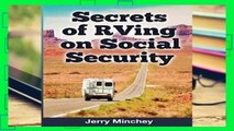 [Read] Secrets of RVing on Social Security: How to Enjoy the Motorhome and RV Lifestyle While