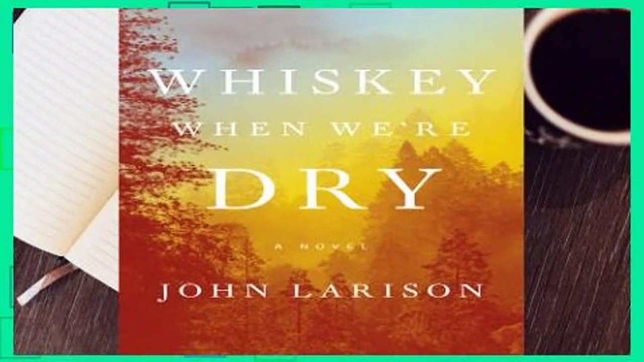 Full version  Whiskey When We're Dry Complete