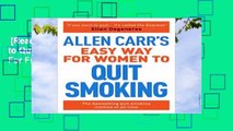 [Read] Allen Carr s Easy Way for Women to Quit Smoking: Be a Happy Non-Smoker  For Free