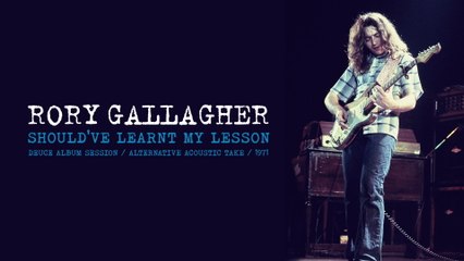 Rory Gallagher - Should've Learnt My Lesson