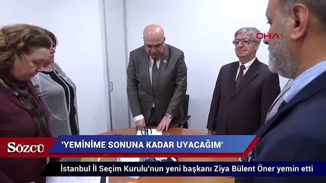 İStanbul İl Seçim Kurulu'nun yeni başkanı Ziya Bülent Öner yemin etti