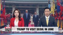 Trump coming to Seoul in late June for summit with President Moon for talks on denuclearization of Korean Peninsula